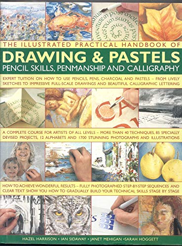 The Illustrated Handbook Of Drawing And Pastels; Pencil Skils, Penmanship And Calligraphy