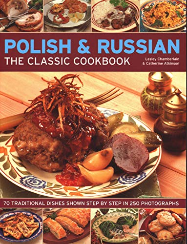 Stock image for Polish & Russian: The Classic Cookbook: 70 traditional dishes shown step by step in 250 photographs for sale by WorldofBooks