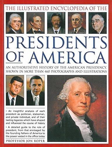 Beispielbild fr The Illustrated Encyclopedia of The Presidents of America zum Verkauf von Wonder Book