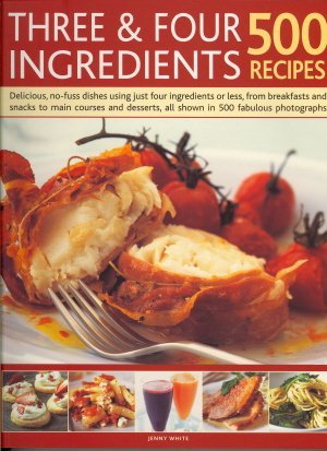 9781846813498: 500 Recipes: Three & Four Ingredients