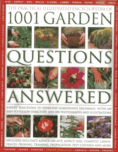 Beispielbild fr The Practical Illustrated Encyclopedia of 1001 Garden Questions Answered: Expert Solutions to Everyday Gardening Dilemmas, with an Easy-to-follow . . and Over 850 Photographs and Illustrations zum Verkauf von WorldofBooks