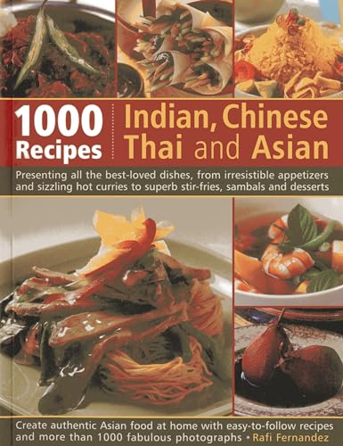 Stock image for 1000 Indian, Chinese, Thai And Asian Recipes: Presenting All The Best-Loved Dishes, From Irresistible Appetizers And Sizzling Hot Curries To Superb Stir-Fries, Sambals And Desserts for sale by SecondSale