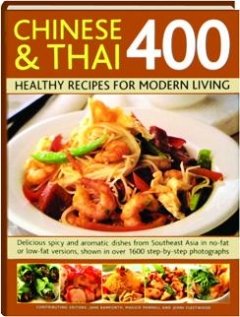 Beispielbild fr Chinese and Thai 400 Healthy Recipes for Modern Living zum Verkauf von HPB-Emerald