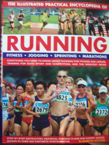 Beispielbild fr The Illustrated Practical Encyclopedia of Running, zum Verkauf von Wonder Book