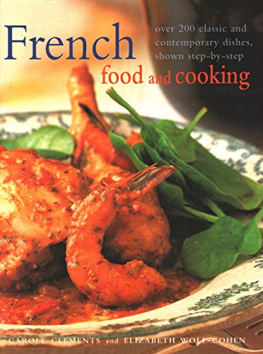 Stock image for French Food and Cooking: Over 200 Classic and Contemporary Dishes, Shown Step-By-Step for sale by Toscana Books