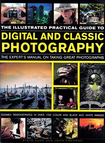 Imagen de archivo de The Illustrated Practical Guide to Digital and Classic Photography a la venta por Better World Books