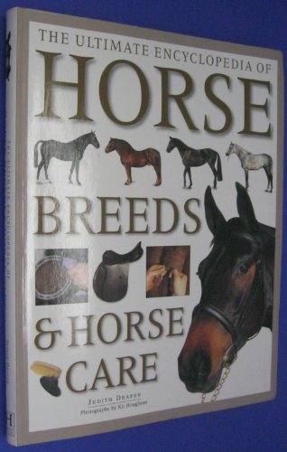 Imagen de archivo de The Ultimate Encyclopedia of Horse Breeds & Horse Care a la venta por Ergodebooks