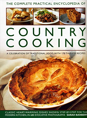 Beispielbild fr Country Cooking, The Complete Practical Encyclopedia of: A celebration of traditional food, with 170 timeless recipes zum Verkauf von WorldofBooks