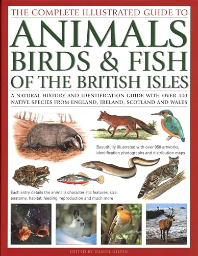9781846815447: Animals, Birds & Fish of British Isles, The Complete  Illustrated Guide to: A natural history and identification guide with over  440 native species ... ... illustrated with over 950 artworks - Daniel  Gilpin: 1846815444 - AbeBooks
