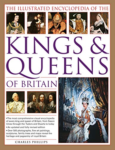 Beispielbild fr The Kings & Queens of Britain, The Illustrated Encyclopedia of t zum Verkauf von WorldofBooks