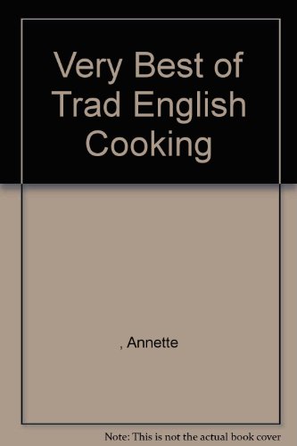 Beispielbild fr Very Best of Trad English Cooking zum Verkauf von AwesomeBooks