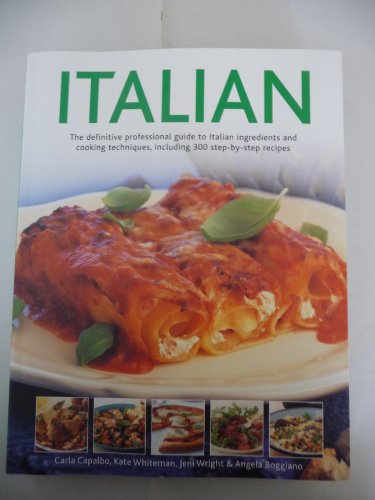 Beispielbild fr Italian The definitive professional guide to Italian ingredients and coooking techniques, including 300 step-by-step recipes. zum Verkauf von Wonder Book