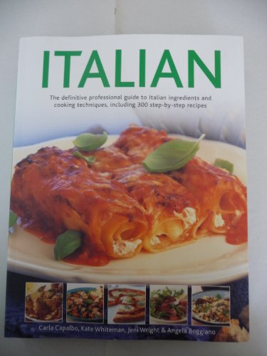 Stock image for Italian The definitive professional guide to Italian ingredients and coooking techniques, including 300 step-by-step recipes. for sale by Wonder Book