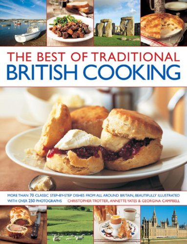 Stock image for The Best of Traditional British Cooking: More Than 70 Classic Step-by-step Dishes from All Around Britain, Beautifully Illustrated with Over 250 Photographs for sale by Greener Books