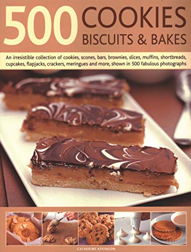 Beispielbild fr 500 Cookies, Biscuits & Bakes: An Irresistible Collection Of Cookies, Scones, Bars, Brownies, Slices, Muffins, Shortbread, Cup Cakes, Flapjacks, . And More, Shown In 500 Fabulous Photographs zum Verkauf von Wonder Book