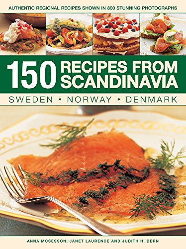 Stock image for 150 Recipes from Scandinavia: Sweden, Norway, Denmark: Authentic Regional Recipes Shown in 800 Stunning Photographs for sale by ThriftBooks-Dallas