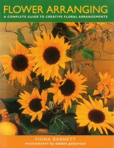 Imagen de archivo de Flower Arranging: A Complete Guide to Creative Floral Arrangements a la venta por WorldofBooks