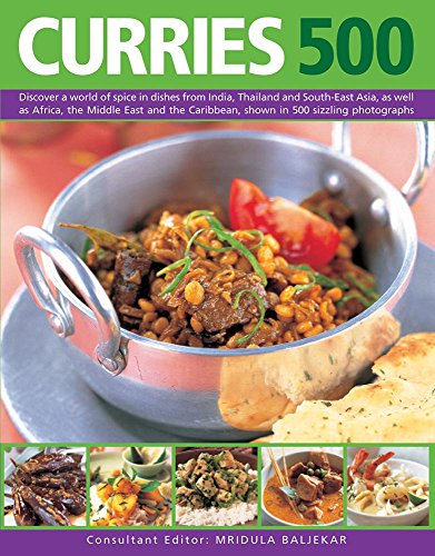 Beispielbild fr Curries 500: Discover a World of Spice in Dishes from India, Thailand and South-East Asia, as Well as Africa, the Middle East and the Caribbean, Shown in 500 Sizzling Photographs zum Verkauf von WorldofBooks