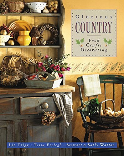Beispielbild fr Glorious Country: Food, Crafts, Decorating zum Verkauf von WorldofBooks