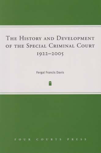 Stock image for The History and Development of the Special Criminal Court, 1922 - 2005 for sale by Kennys Bookstore