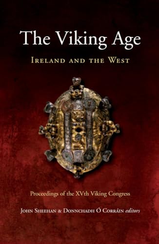 9781846821011: The Viking Age: Ireland and the West: Papers from the Proceedings of the Fifteenth Viking Congress, Cork, 18-27 August 2005