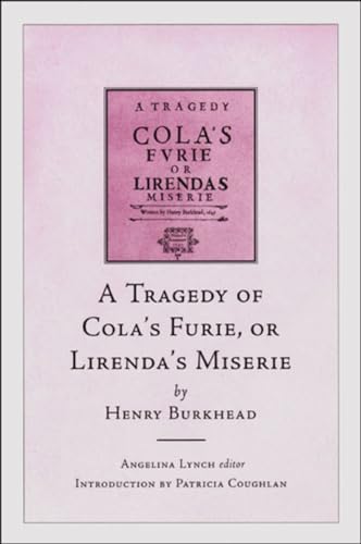 A Tragedy of Cola's Furie, or Lirenda's Miserie