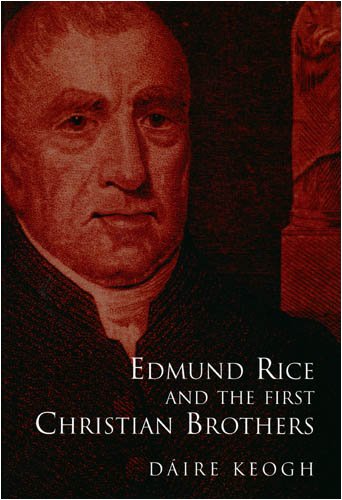 Stock image for Edmund Rice and the First Christian Brothers for sale by WorldofBooks