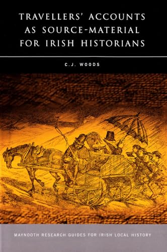 9781846821318: Travellers' Accounts as Source Material for Irish Historians: Volume 15 (Research Guide Series)