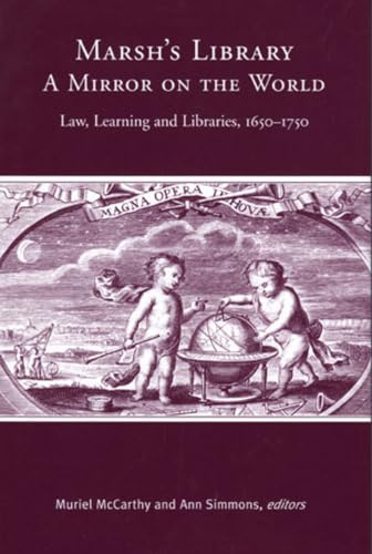 9781846821523: Marsh's Library: A Mirror on the World: Law, Learning and Libraries, 1650-1750