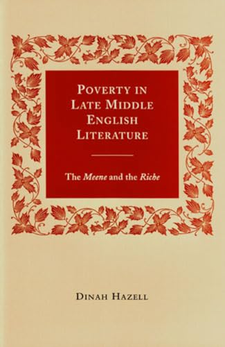 Poverty in Late Middle English Literature: The Meene and the Riche