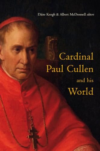 Cardinal Paul Cullen and His World