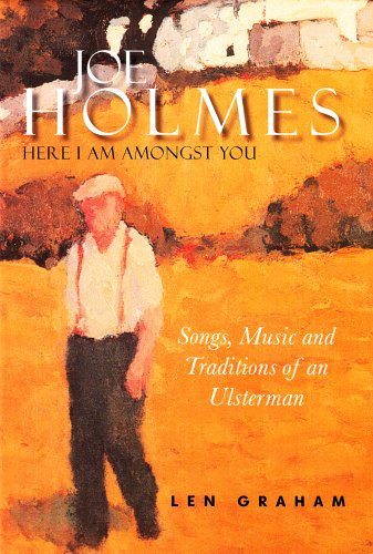 Joe Holmes - Here I Am amongst You: Songs, Music and Traditions of an Ulsterman - Graham, Len