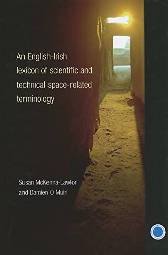 Imagen de archivo de An English-Irish Lexicon of Scientific and Technical Space-Related Terminology a la venta por ThriftBooks-Atlanta