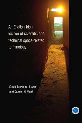 Stock image for An English-Irish Lexicon of Scientific and Technical Space-Related Terminology for sale by ThriftBooks-Atlanta