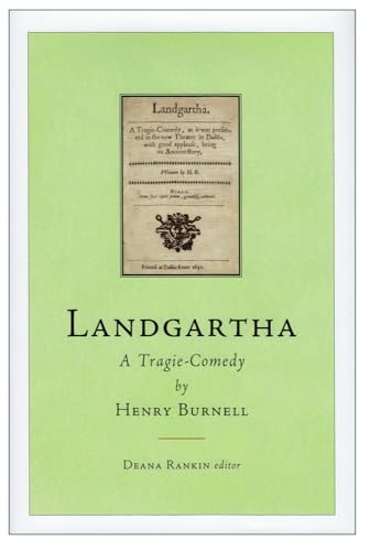 Stock image for Landgartha: A Tragie-Comedy: By Henry Burnell (Literature of Early Modern Ireland) for sale by WorldofBooks