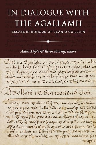 Beispielbild fr In Dialogue with the Agallamh: Essays in Honour of Sean O Coileain zum Verkauf von WorldofBooks