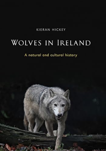 9781846824234: Wolves in Ireland: A Natural and Cultural History