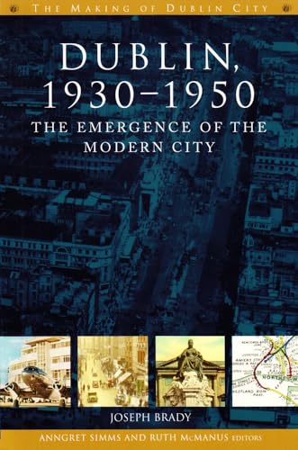 9781846825200: Dublin 1930-1950: The Emergence of the Modern City