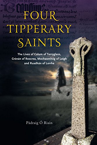 Stock image for Four Tipperary Saints: The Lives of Colum of Terryglass, Cronan of Roscrea, Mochaomhog of Leigh and Ruadhan of Lorrha for sale by WorldofBooks