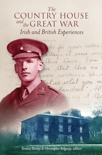 Stock image for The Country House and the Great War: Irish and British Experiences for sale by Kennys Bookstore