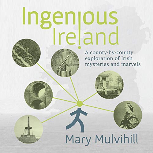Stock image for Ingenious Ireland: A county by county exploration of Irish mysteries and marvels for sale by Reuseabook