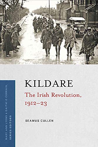 Beispielbild fr Kildare: The Irish Revolution 1912- 1923 (Irish Revolution 1912-23) zum Verkauf von Kennys Bookshop and Art Galleries Ltd.