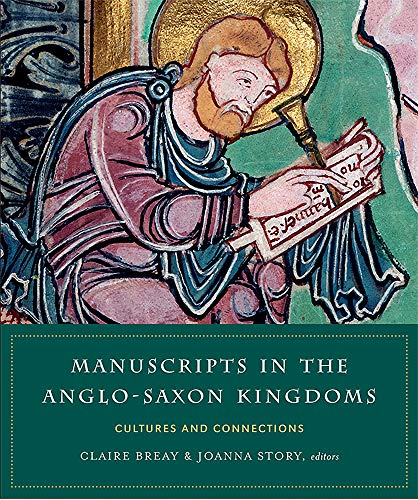 Imagen de archivo de Manuscripts in the Anglo-Saxon Kingdoms: cultures and connections a la venta por HPB-Red