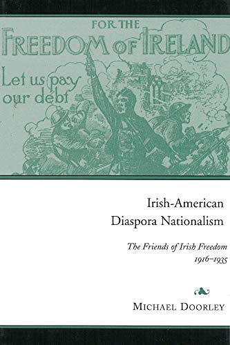 Stock image for Irish-American Diaspora Nationalism: The Friends of Irish Freedom, 1916-1935 for sale by GF Books, Inc.