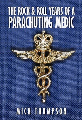 Beispielbild fr The Rock and Roll Years of a Parachuting Medic: Recollections of 25 Years Service in the Medical Branch of the RAF zum Verkauf von WorldofBooks