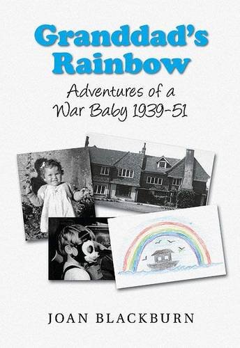 Imagen de archivo de Granddad's Rainbow: Adventures of a War Baby 1939-51 a la venta por WorldofBooks