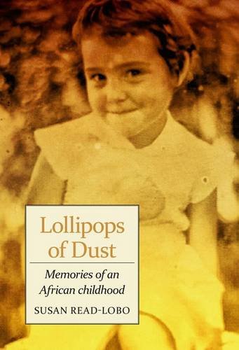 Imagen de archivo de Lollipops of Dust: My Colonial Childhood in Bechuanaland (Botswana) 1955-66 and Its Impact on My Later Life a la venta por WorldofBooks