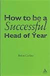 Imagen de archivo de How to be a Successful Head of Year a la venta por Books Puddle