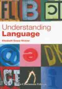9781846841446: Understanding Language [Paperback] [Jan 01, 2008] Elizabeth Grace Winkler