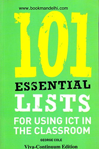 9781846841835: 101 Essential Lists for Using ICT in the Classroom [Paperback] [Jan 01, 2008] George Cole